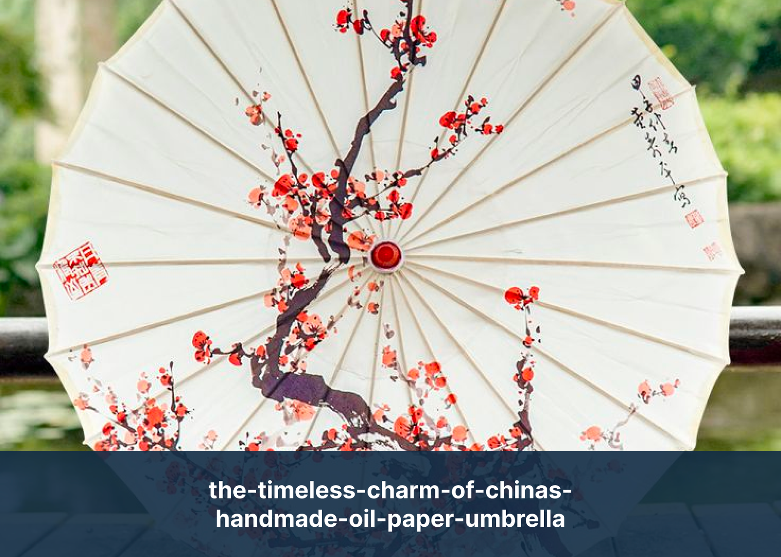 the-timeless-charm-of-chinas-handmade-oil-paper-umbrella