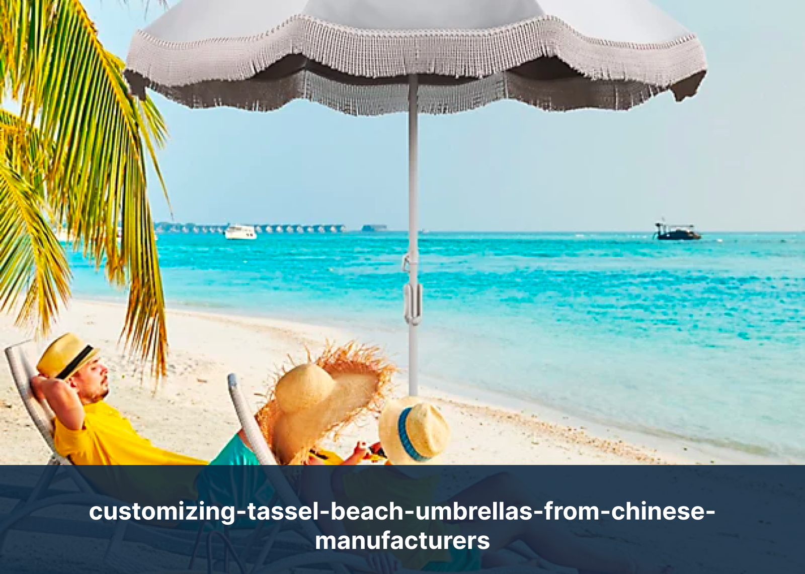 customizing-tassel-beach-umbrellas-from-chinese-manufacturers