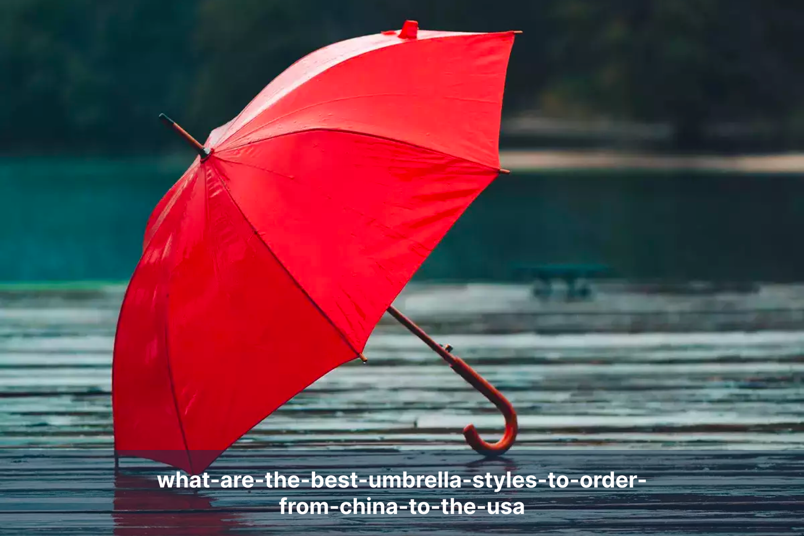 what-are-the-best-umbrella-styles-to-order-from-china-to-the-usa