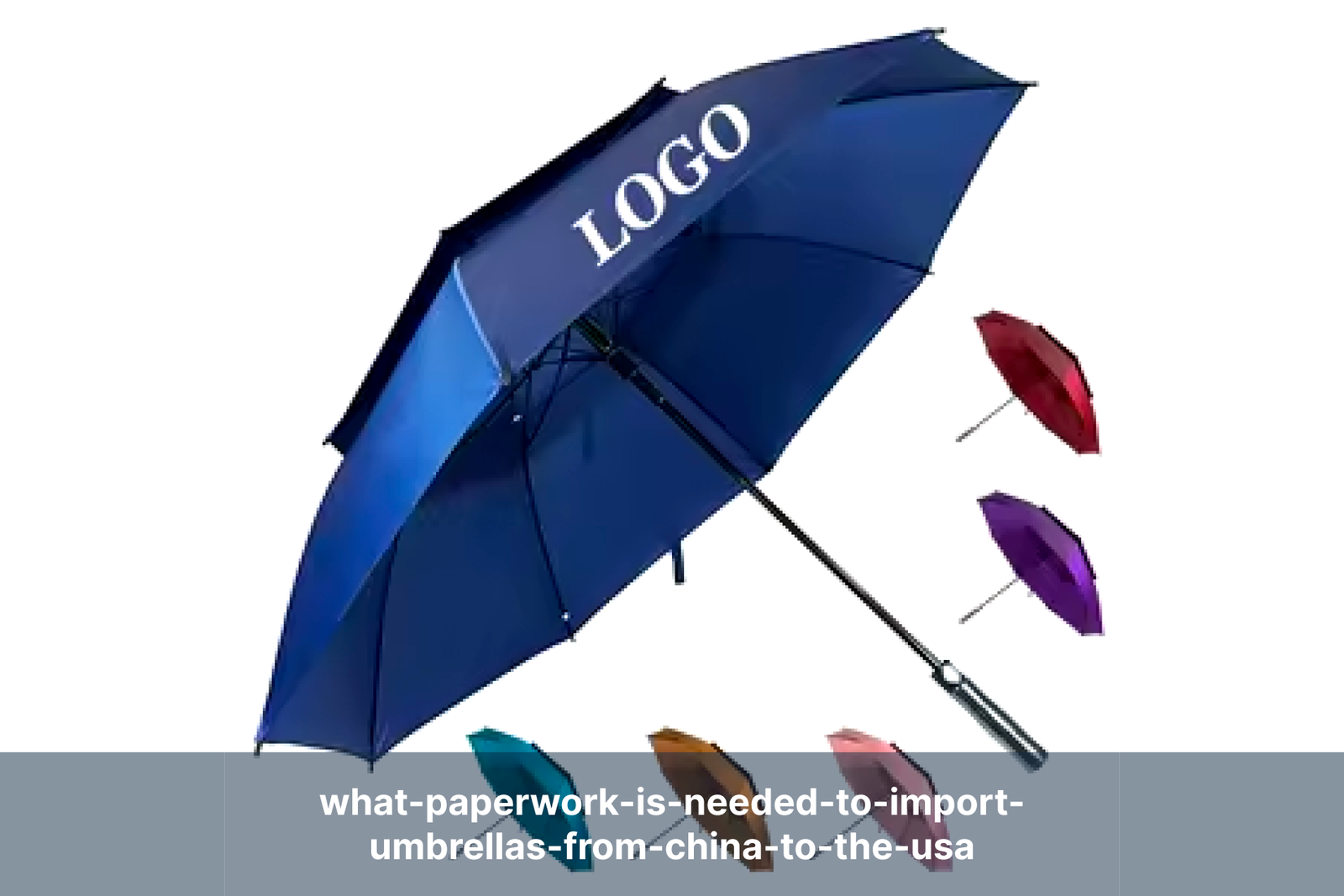 what-paperwork-is-needed-to-import-umbrellas-from-china-to-the-usa