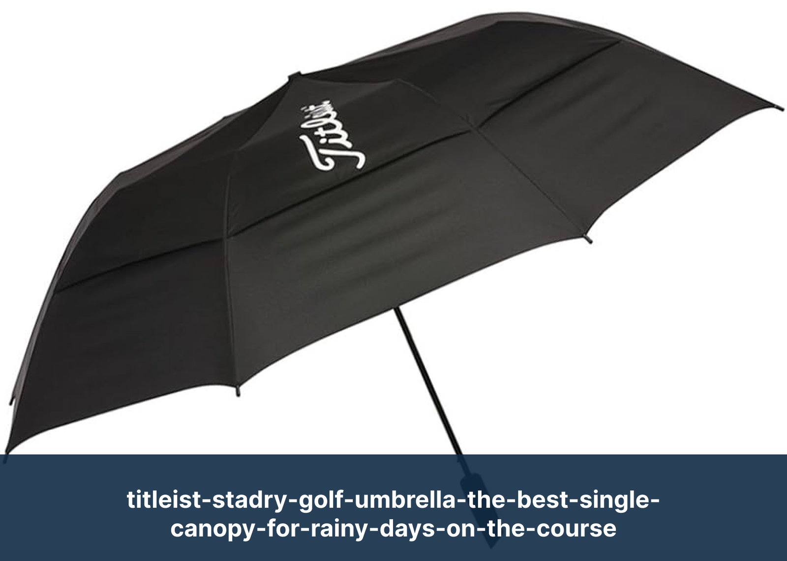 titleist-stadry-golf-umbrella-the-best-single-canopy-for-rainy-days-on-the-course