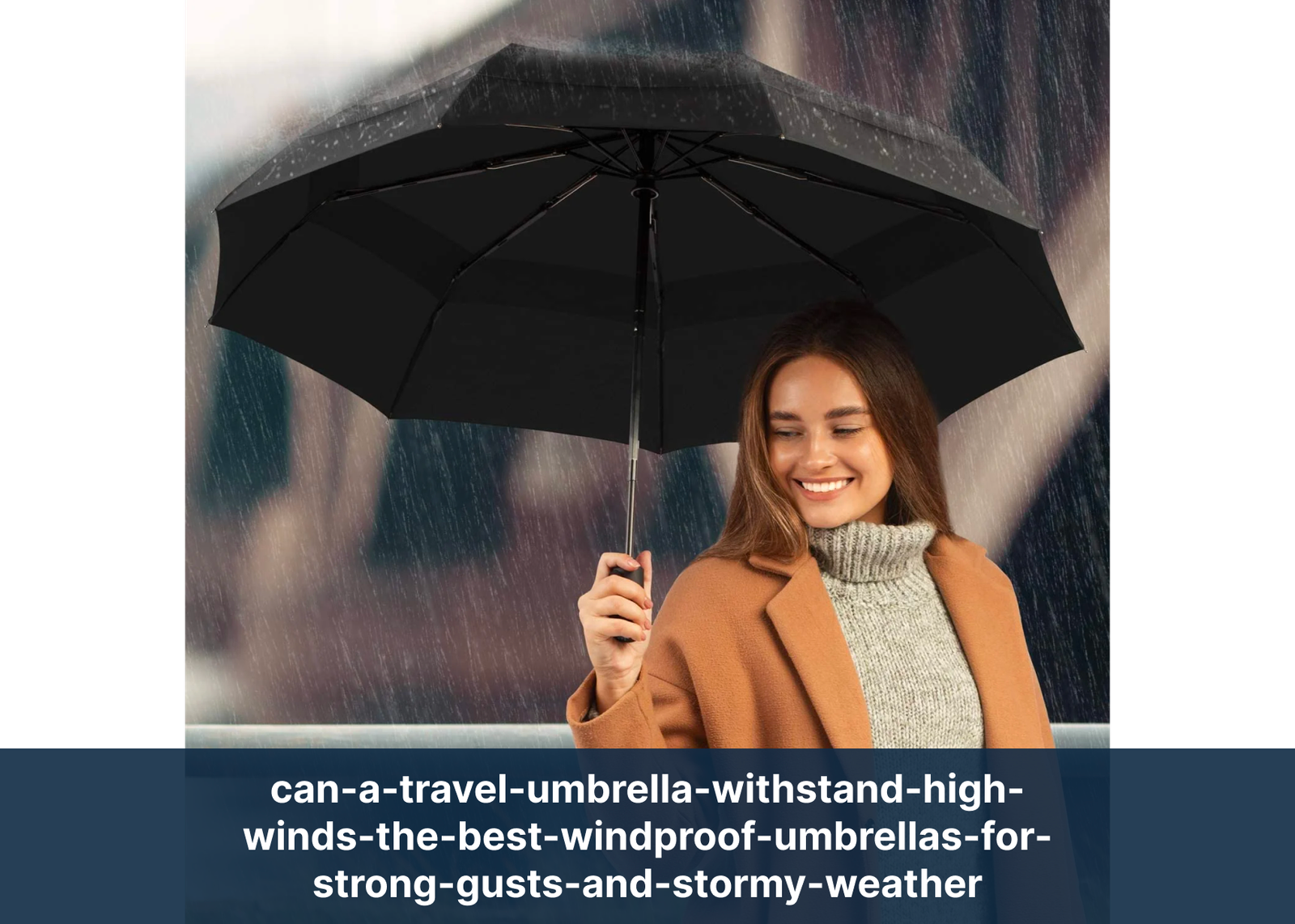 can-a-travel-umbrella-withstand-high-winds-the-best-windproof-umbrellas-for-strong-gusts-and-stormy-weather